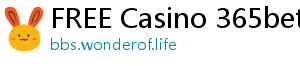 FREE Casino 365bet ee