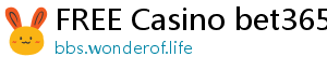 FREE Casino bet365 casino