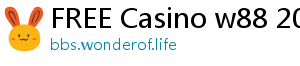 FREE Casino w88 2020